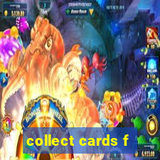 collect cards f